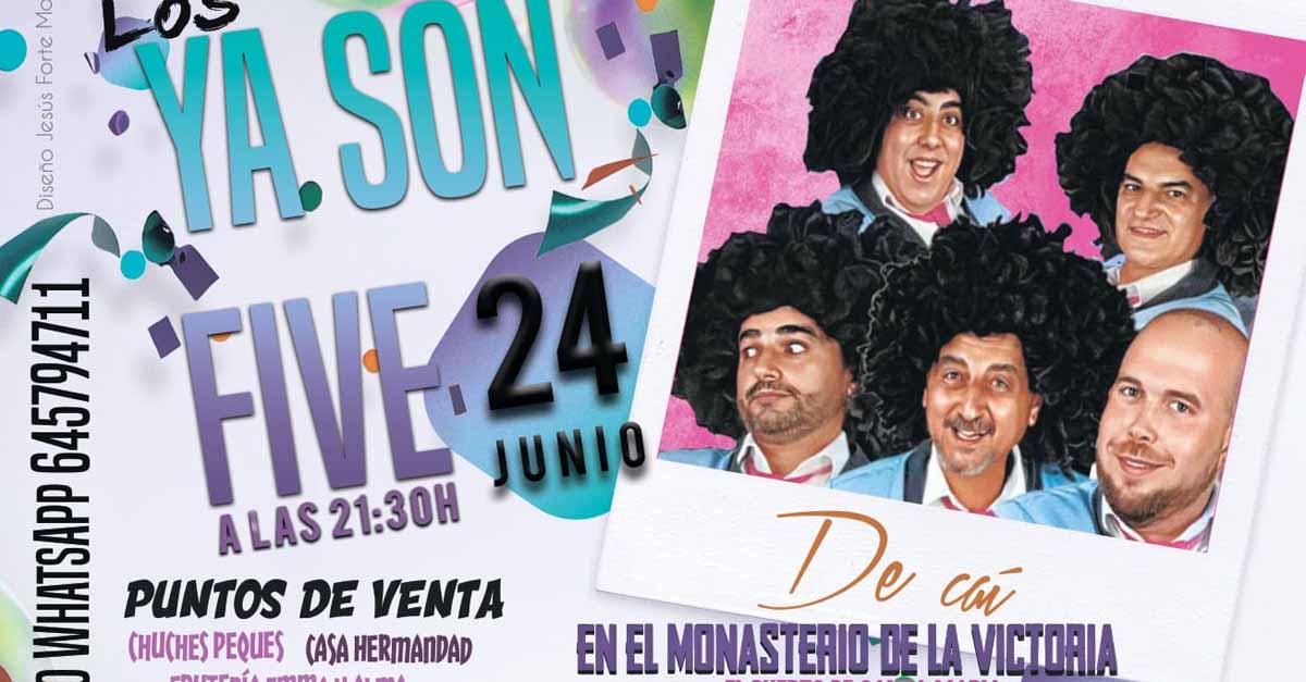 "Los ya son Five" actuarán el 24 de junio en el Monasterio de la Victoria